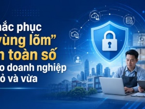 Khắc phục 'vùng lõm' an toàn số cho doanh nghiệp nhỏ và vừa