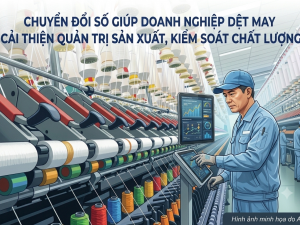 Chuyển đổi số mở hướng nâng cao năng suất, chất lượng ngành dệt may