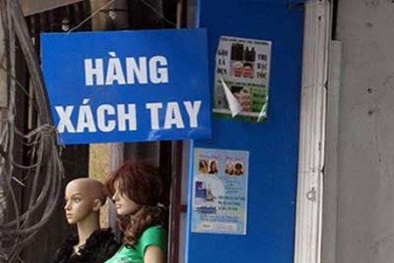 Vì sao hàng xách tay "sống khỏe"?