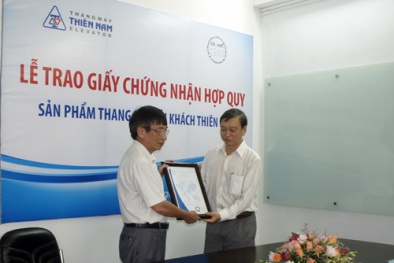 Thiên Nam: Công ty thang máy Việt đầu tiên được chứng nhận hợp quy