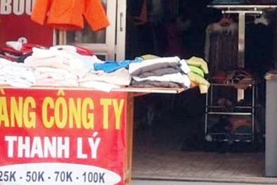 Nhập nhằng hàng thanh lý: May nhờ rủi chịu