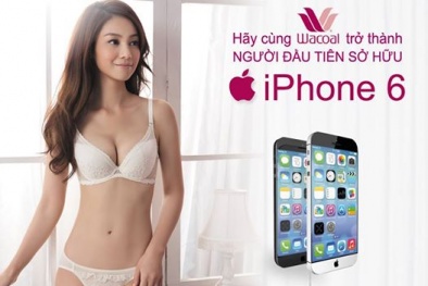 Cùng Wacoal trở thành người đầu tiên sở hữu iPhone 6