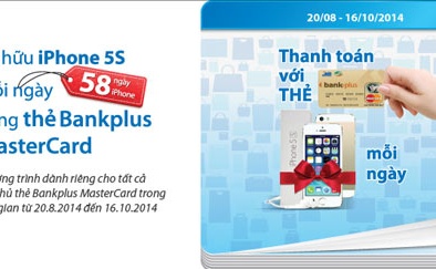 Trúng iPhone 5S mỗi ngày với thẻ Bankplus MasterCard