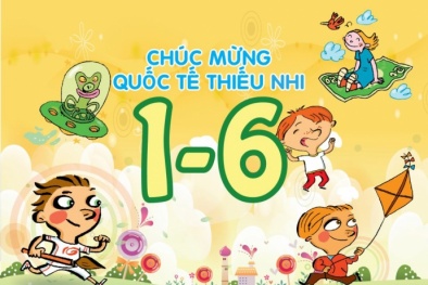 Những lời chúc hay nhất dành cho các bé ngày Quốc tế thiếu nhi 1/6