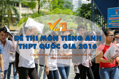 Đề thi môn Tiếng Anh tốt nghiệp THPT Quốc gia năm 2016