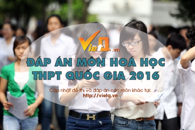 Đáp án đề thi môn Hóa học tốt nghiệp THPT Quốc gia năm 2016 tất cả các mã đề