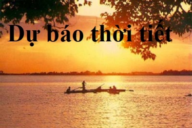 Dự báo thời tiết hôm nay ngày 12/11: Không khí lạnh tiếp tục suy yếu ở Bắc Bộ