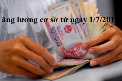 Tăng lương cơ sở từ 1.21 triệu đồng lên 1.3 triệu đồng/ tháng từ 1/7/2017