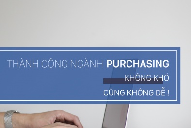 Muốn thành công trong ngành Purchasing phải làm thế nào?
