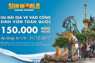 Chỉ với 150 ngàn đồng, sinh viên được vui chơi không giới hạn tại Sun World Danang Wonders