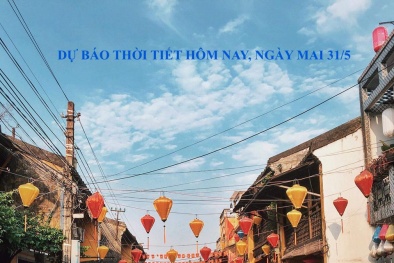 Dự báo thời tiết hôm nay, ngày mai 31/5: Tin tình hình nắng nóng ở Bắc bộ