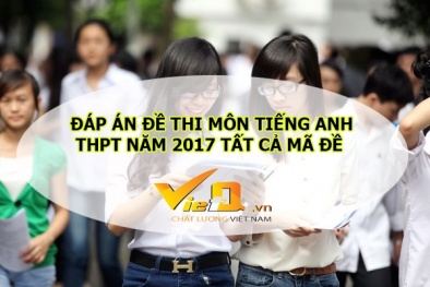 Đáp án môn Tiếng Anh mã đề 419 THPT quốc gia 2017 chính xác nhất 