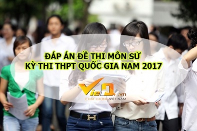 Đáp án môn Sử mã đề 301 THPT quốc gia 2017 chính xác nhất
