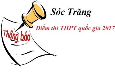 Tỉnh Sóc Trăng chính thức công bố điểm thi THPT quốc gia 2017