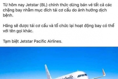 Truy vết thông tin Jetstar Pacific ngừng bán vé, nguy cơ dừng hoạt động