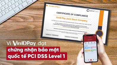 VinID Pay đạt chứng nhận bảo mật quốc tế PCIDSS cấp độ cao nhất
