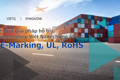 eMagazine: Đề xuất giải pháp hỗ trợ doanh nghiệp Việt Nam chứng nhận CE-Marking, UL, RoHS
