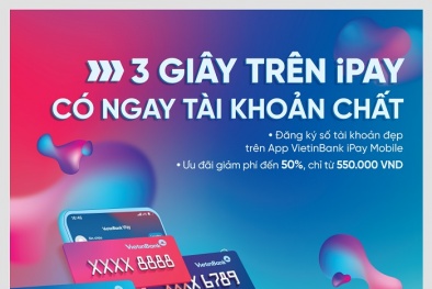 Đăng ký tài khoản số đẹp ngay trên ứng dụng VietinBank iPay Mobile: Giảm phí lên đến 50%