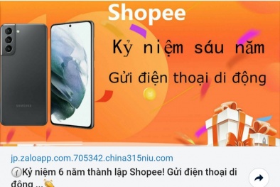 Cảnh báo 'kỷ niệm 6 năm Shopee tặng điện thoại di động' là trò lừa đảo