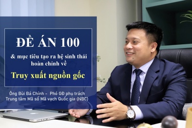 [LONGFORM] Đề án 100 và mục tiêu tạo ra hệ sinh thái hoàn chỉnh về truy xuất nguồn gốc