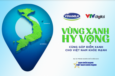 Vinamilk và VTV Digital tiếp nối chiến dịch bạn khỏe mạnh, Việt Nam khỏe mạnh với dự án ‘Vùng Xanh Hy Vọng’