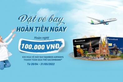 Tặng ngay 100.000 đồng khi mua vé Bamboo Airways bằng thẻ Sacombank