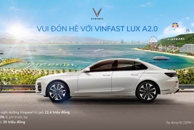 Tiết kiệm hơn 220 triệu đồng, nghỉ dưỡng Vinpearl miễn phí khi mua VinFast Lux A2.0 trong tháng 4