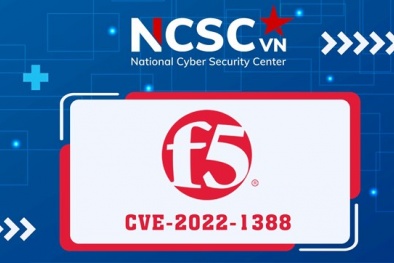 Cảnh báo nguy cơ tấn công mạng qua lỗ hổng bảo mật CVE-2022-1388