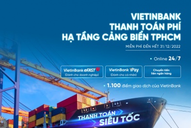 VietinBank tiên phong triển khai thu phí hạ tầng cảng biển tại TP.Hồ Chí Minh