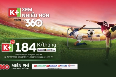 Gói K+ trên TV360 sẽ áp dụng mức giá mới