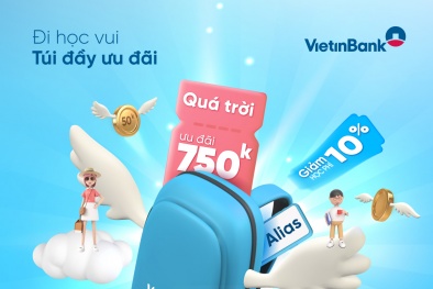 Đi học đã vui, nay còn nhận thêm ưu đãi của VietinBank