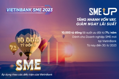 VietinBank tung Gói SME UP 10.000 tỷ đồng ưu đãi lãi suất