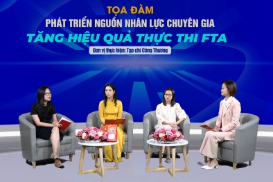 Phát triển nguồn nhân lực chuyên gia về thực thi FTA- thúc đẩy tăng trưởng xuất khẩu