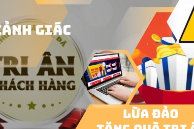 Cảnh giác với chiêu trò lừa đảo tặng quà 'tri ân khách hàng' dịp cận Tết Nguyên Đán 