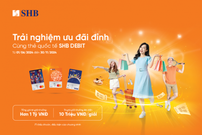 Nhận ngay ưu đãi chưa từng có khi sử dụng các dòng thẻ ghi nợ quốc tế SHB