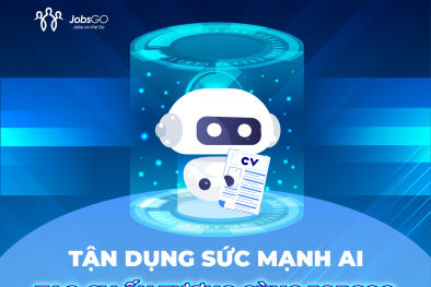 Tận dụng sức mạnh AI, tạo CV ấn tượng cùng JobsGO