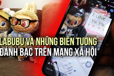 Labubu và những biến tướng đánh bạc trên mạng xã hội