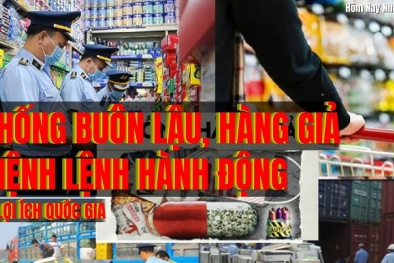 Chống buôn lậu, hàng giả: Mệnh lệnh hành động vì lợi ích quốc gia