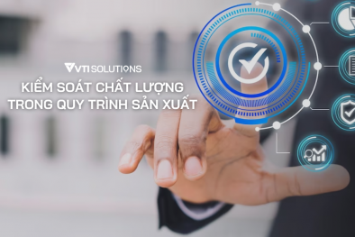 Doanh nghiệp thay đổi tư duy: Từ kiểm tra sang xây dựng hệ thống đảm bảo chất lượng