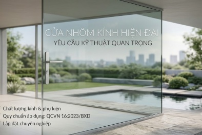 Cửa nhôm, cửa kính: Những yêu cầu kỹ thuật nào người mua nên biết?