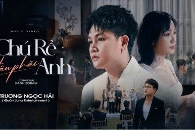 Trương Ngọc Hải trở lại với tên thật, ra mắt MV 'Chú Rể Đâu Phải Anh'