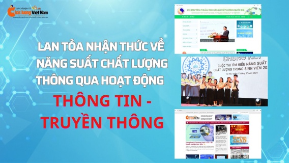 [Longform] Lan tỏa nhận thức về năng suất chất lượng thông qua hoạt động thông tin, truyền thông